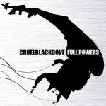 Cruel Black Dove : Full Powers